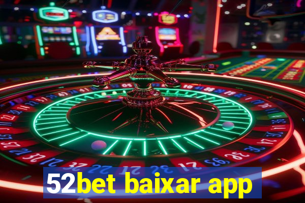 52bet baixar app